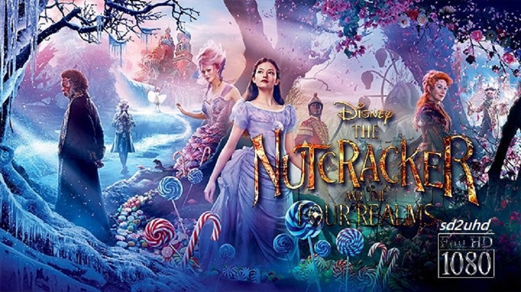 The Nutcracker and the Four Realms เดอะนัทแครกเกอร์กับสี่อาณาจักรมหัศจรรย์ 2018